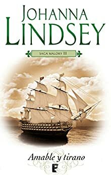 Amable y tirano. Saga Malory III by Johanna Lindsey