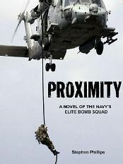 Proximity: A Novel of the Navy's Elite Bomb Squad by Stephen Phillips