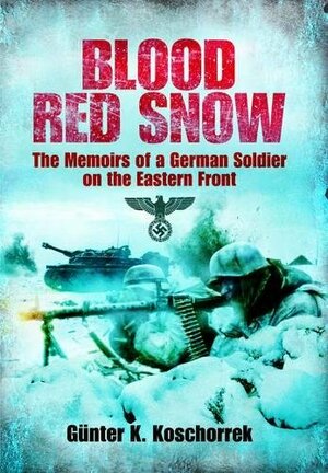 Blood Red Snow by Günter K. Koschorrek