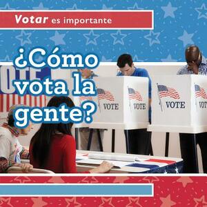 Como Vota La Gente? (How Do People Vote?) by Kristen Rajczak Nelson