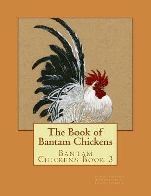 The Book of Bantam Chickens by H. H. Stoddard