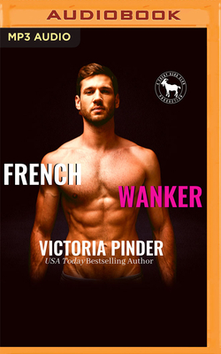 French Wanker: A Hero Club Novel by Hero Club, Victoria Pinder