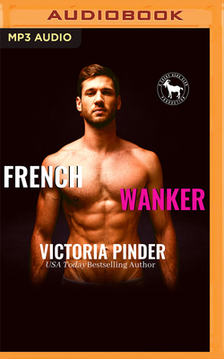 French Wanker: A Hero Club Novel by Victoria Pinder, Hero Club