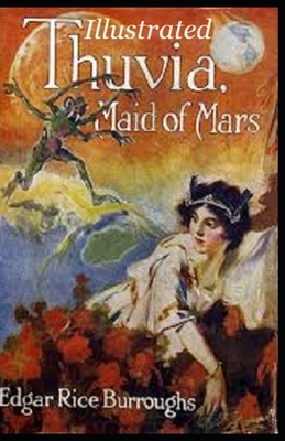 Thuvia Maid of Mars Illustrated by Edgar Rice Burroughs