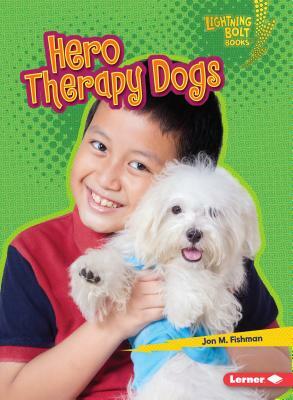 Hero Therapy Dogs by Jon M. Fishman