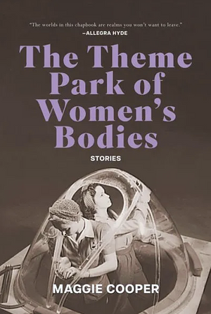 The Theme Park of Women's Bodies by Maggie Cooper