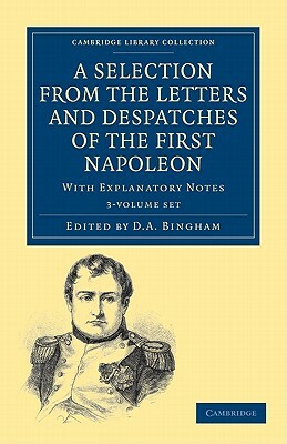 A Selection from the Letters and Despatches of the First Napoleon 3 Volume Set by Napoléon Bonaparte