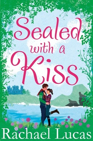 Sealed with a Kiss by Rachael Lucas