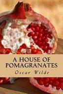 A House of Pomagranates by Oscar Wilde