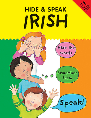 Hide and Speak Irish by Catherine Bruzzone, Susan Martineau