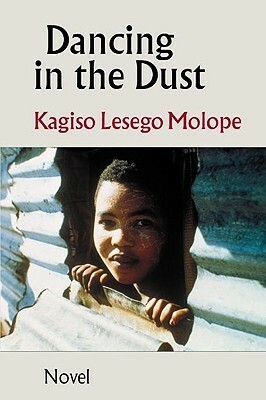Dancing in the Dust by Kagiso Lesego Molope