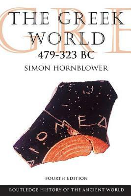 The Greek World 479-323 BC by Simon Hornblower
