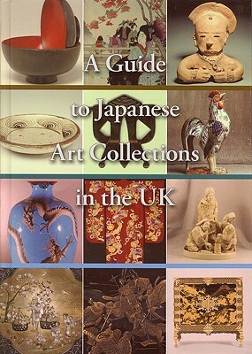 A Guide to Japanese Art Collections in the UK by Gregory Irvine