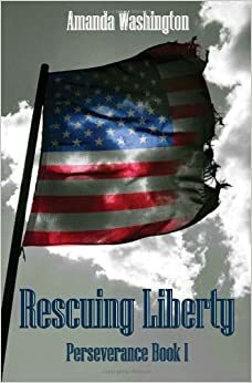 Rescuing Liberty (Perseverance, #1 by Amanda Washington