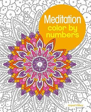 Meditation Color by Numbers by Arpad Olbey