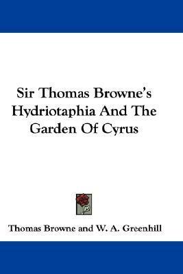 Hydriotaphia & The Garden of Cyrus by Thomas Browne