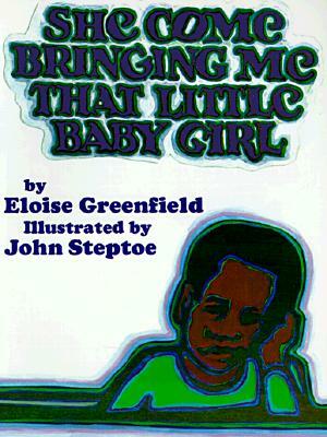 She Come Bringing Me That Little Baby Girl by Eloise Greenfield