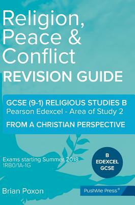 Religion, Peace & Conflict: Area of Study 2: From a Christian Perspective: GCSE Edexcel Religious Studies B (9-1) by Brian Poxon