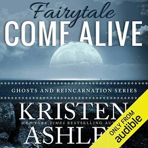 Fairytale Come Alive by Kristen Ashley