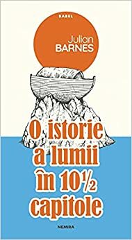 O istorie a lumii în 10 și 1/2 capitole by Julian Barnes