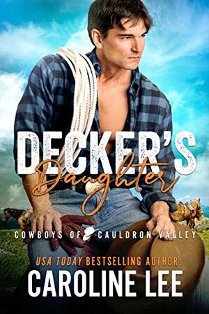 Decker's Daughter by Caroline Lee