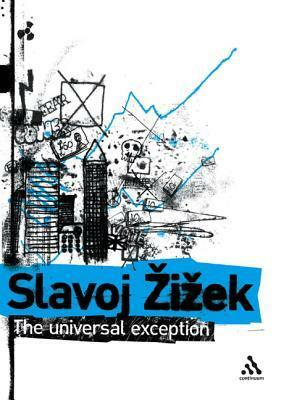 The Universal Exception by Scott Stephens, Slavoj Žižek, Rex Butler