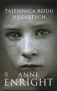 Tajemnica rodu Hegartych by Anne Enright
