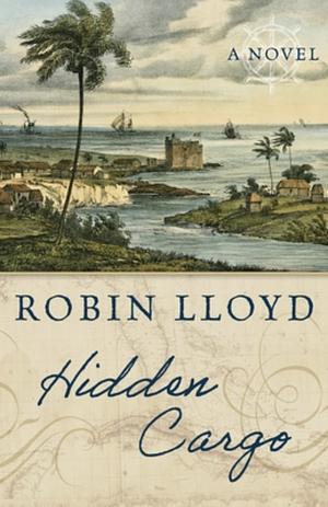 Hidden Cargo: A Novel by Robin Lloyd