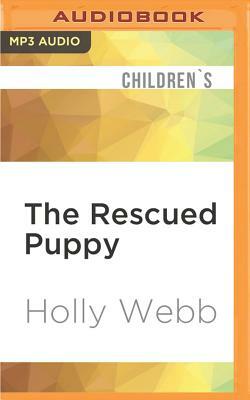 The Rescued Puppy by Holly Webb