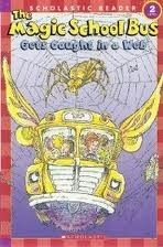 The Magic School Bus Gets Caught in a Web by Jeanette Lane