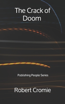 The Crack of Doom - Publishing People Series by Robert Cromie