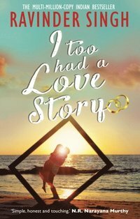 I Too Had a Love Story by Ravinder Singh