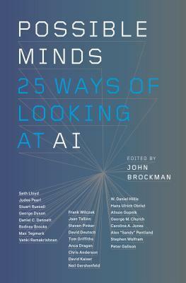 Possible Minds: 25 Ways of Looking at AI by John Brockman
