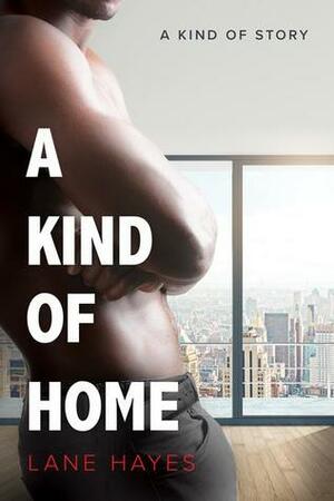 A Kind of Home by Lane Hayes