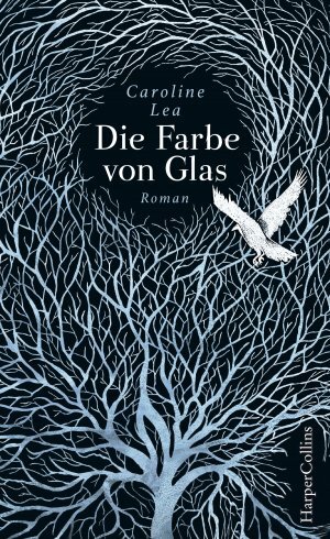 Die Farbe von Glas by Caroline Lea