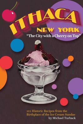 ITHACA New York: The City with a Cherry on Top by Michael Turback