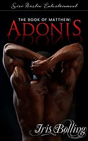 The Book of Matthew: Adonis by Iris Bolling