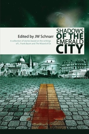 Shadows of the Emerald City by J.W. Schnarr