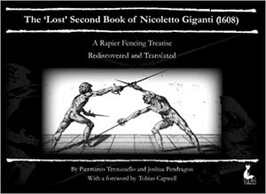 The 'Lost' Second Book of Nicoletto Giganti(1608): A Rapier Fencing Treatise by Nicoletto Giganti