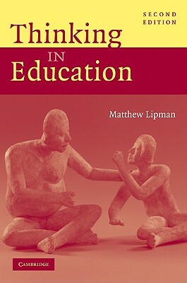 Thinking in Education by Matthew Lipman