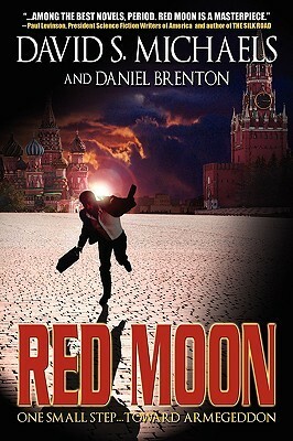 Red Moon: One Small Step...Toward Armegeddon by David S. Michaels, Daniel Brenton