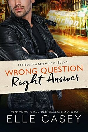 Wrong Question, Right Answer by Elle Casey