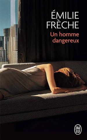 Un homme dangereux by Émilie Frèche
