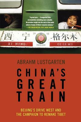 China's Great Train by Abrahm Lustgarten