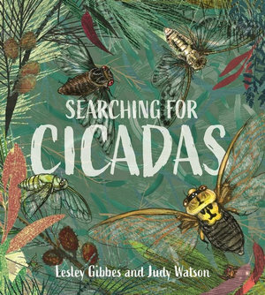 Searching for Cicadas by Lesley Gibbes