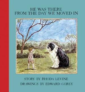 He Was There from the Day We Moved in by Rhoda Levine