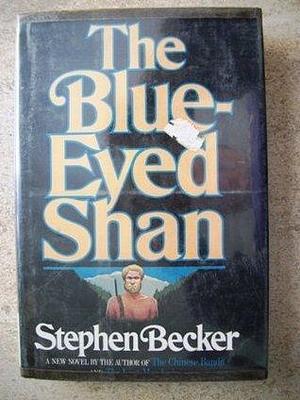 The blue-eyed Shan by Stephen Becker, Stephen Becker