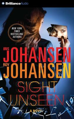 Sight Unseen by Iris Johansen, Roy Johansen