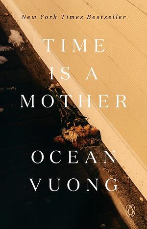 Time Is a Mother by Ocean Vuong