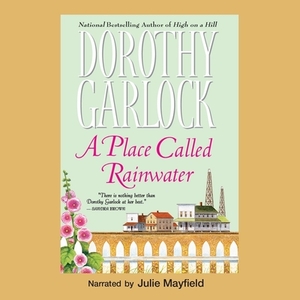 A Place Called Rainwater by Dorothy Garlock